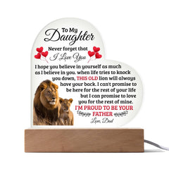 To My Daughter Old Lion – Acrylic Heart Plaque (From Dad)