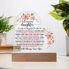 To My Beautiful Daughter – Acrylic Heart Plaque (From Mom)