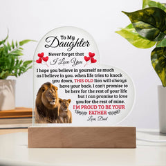 To My Daughter Old Lion – Acrylic Heart Plaque (From Dad)