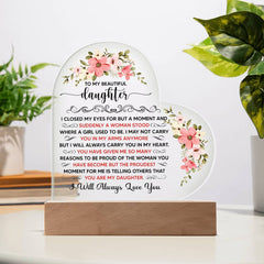 To My Beautiful Daughter – Acrylic Heart Plaque (From Mom)